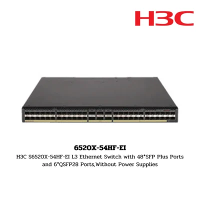 S6520X-54HF-EI H3C S6500X Series Switch