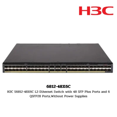 S6812-48X6C H3C S6800 Series Switch