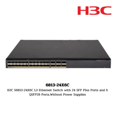 S6813-24X6C H3C S6800 Series Switch