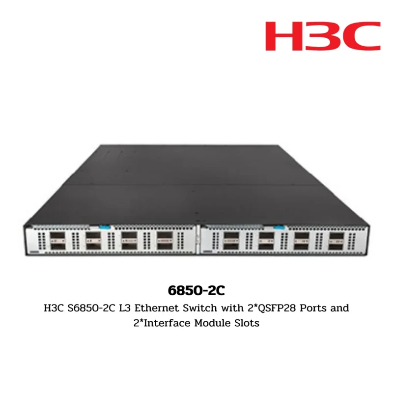 S6850-2C H3C S6800 Series Switch