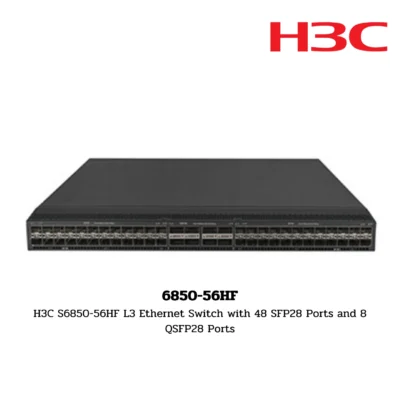 S6850-56HF H3C S6800 Series Switch
