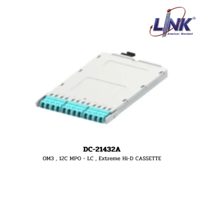 LINK รุ่น DC-21432A EXTREME HI-D , MPO CASSETTE