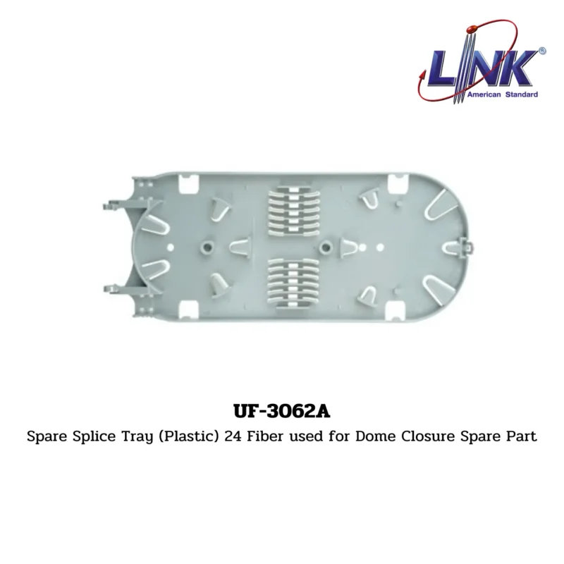 LINK รุ่น UF-3062A SPARE SPLICE TRAY FOR CLOSURE
