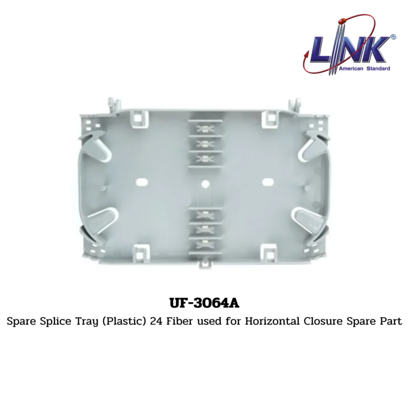 LINK รุ่น UF-3064A SPARE SPLICE TRAY FOR CLOSURE