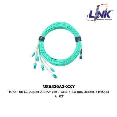 LINK รุ่น UFA436A3-XXY MPO ARRAY HARNESS CABLE