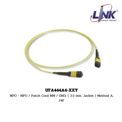 LINK รุ่น UFA444A4-XXY MPO ARRAY PATCH CORD