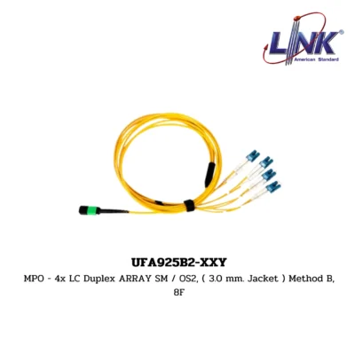 LINK รุ่น UFA925B2-XXY MPO ARRAY HARNESS CABLE
