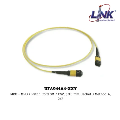 LINK รุ่น UFA944A4-XXY MPO ARRAY PATCH CORD