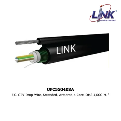 LINK รุ่น UFC5504DSA OM2 50/125 μm, SINGLE TUBE, ARMORED, STRANDED DROP WIRE