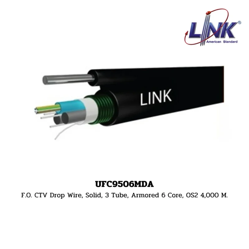 LINK รุ่น UFC9506MDA OS2 9/125 μm, 3-TWISTED TUBE, ARMORED, SOLID DROP WIRE