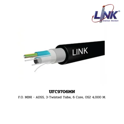LINK รุ่น UFC9706MN OS2 9/125 μm, SINGLEMODE , MINI ADSS, 3-Twisted Tube (Tensile 1,200 N)