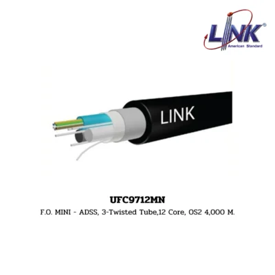 LINK รุ่น UFC9712MN OS2 9/125 μm, SINGLEMODE , MINI ADSS, 3-Twisted Tube (Tensile 1,200 N)