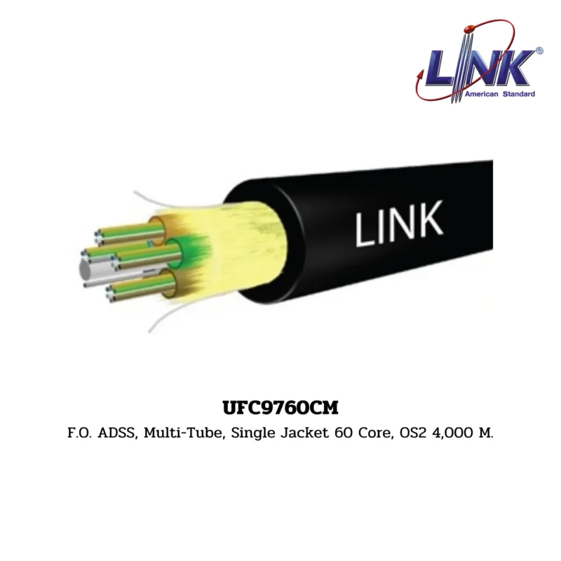 LINK รุ่น UFC9760CM OS2 9/125 μm, SINGLEMODE, ADSS Multi - Tube (Tensile 1,800 N)