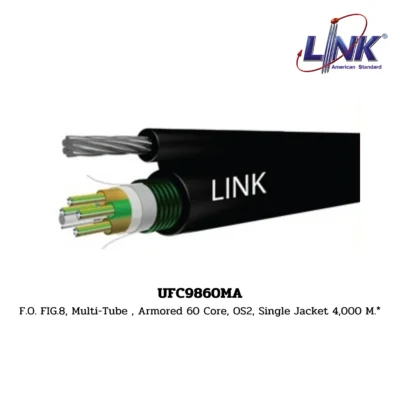 LINK รุ่น UFC9860MA OS2 9/125 μm, MULTI-TUBE, SINGLE JACKET / ARMORED, SINGLEMODE
