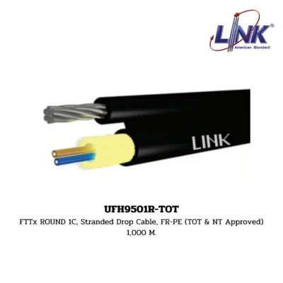 LINK Fiber Optic Cable รุ่น UFH9501R-TOT FTTx / FTTR ROUND CABLE