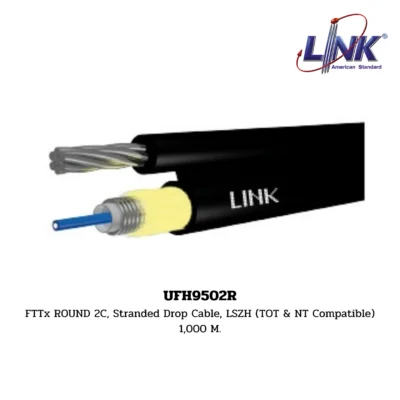 LINK Fiber Optic Cable รุ่น UFH9502R FTTx / FTTR ROUND CABLE