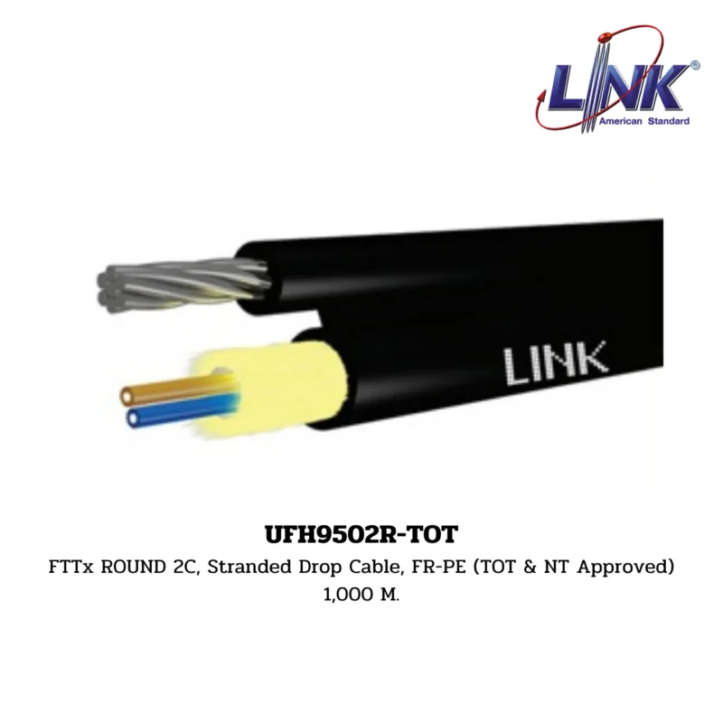 LINK Fiber Optic Cable รุ่น UFH9502R-TOT FTTx / FTTR ROUND CABLE