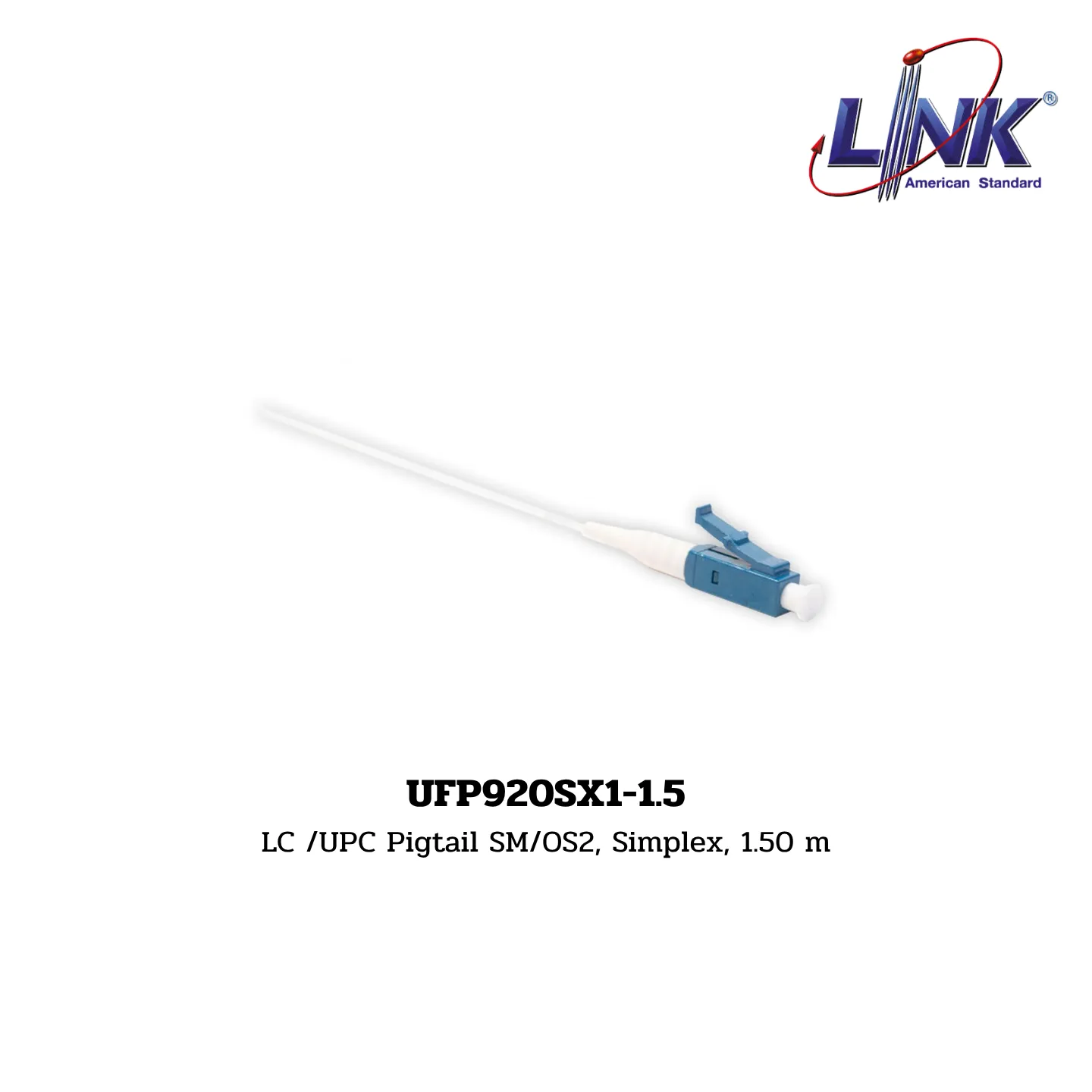 LINK รุ่น UFP920SX1-1.5 FIBER OPTIC PIGTAIL SM/OS2, SIMPLEX (SINGLEMODE) 4 LINK รุ่น UFP920SX1-1.5 FIBER OPTIC PIGTAIL SM/OS2, SIMPLEX (SINGLEMODE)