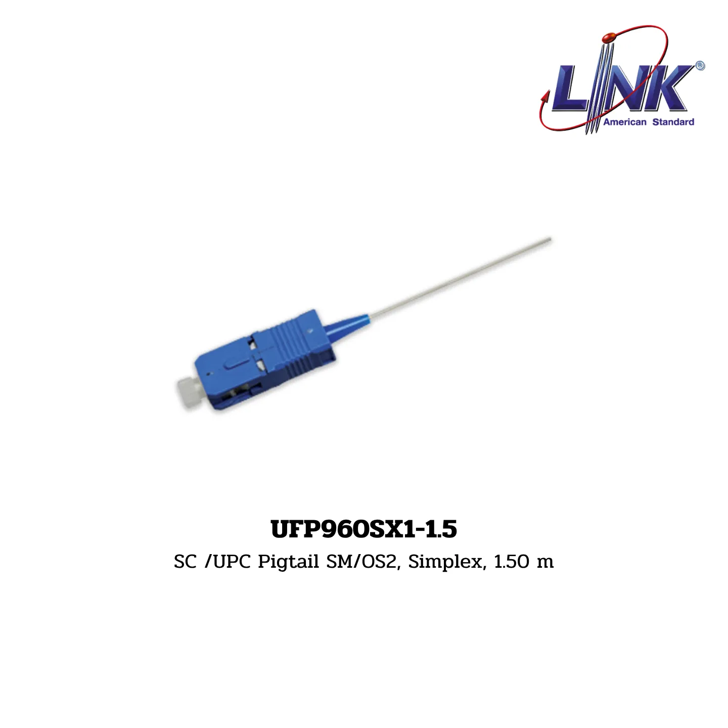 LINK รุ่น UFP960SX1-1.5 FIBER OPTIC PIGTAIL SM/OS2, SIMPLEX (SINGLEMODE) 6 LINK รุ่น UFP960SX1-1.5 FIBER OPTIC PIGTAIL SM/OS2, SIMPLEX (SINGLEMODE)