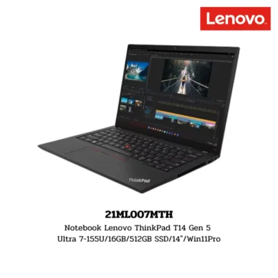 Notebook Lenovo ThinkPad T14 Gen 5 Ultra 7-155U/16GB/512GB SSD/14″/Win11Pro (21ML007MTH)