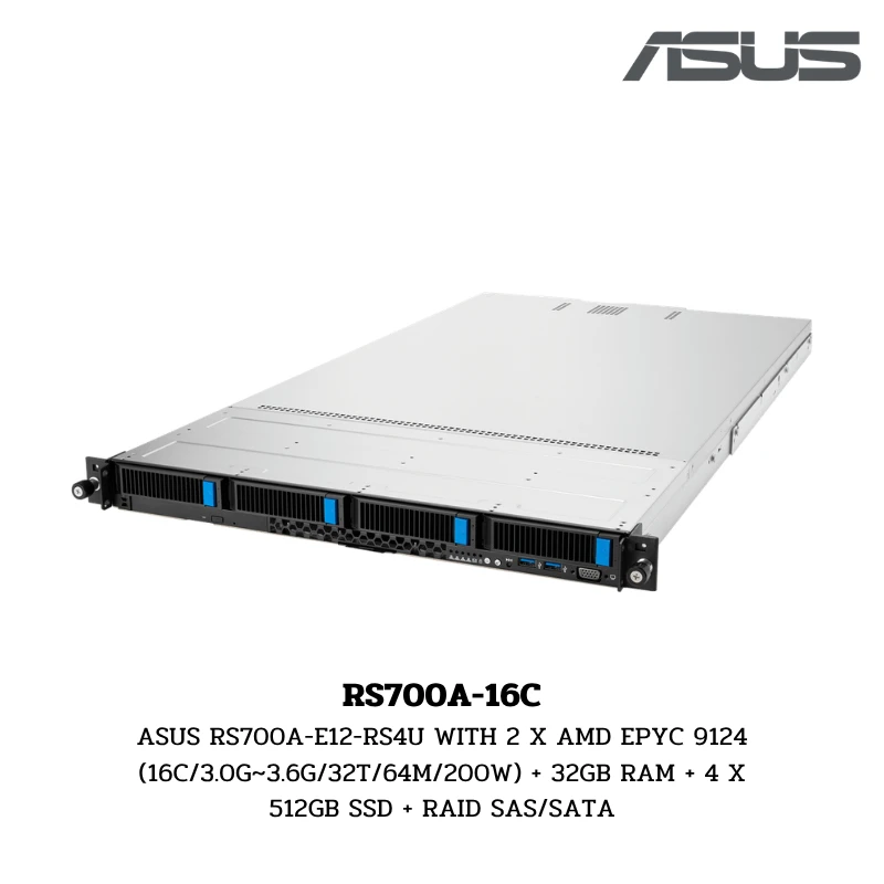 (RS700A-16C) Server Asus RS700A-16C ASUS RS700A-E12-RS4U WITH 2 X AMD EPYC 9124 (16C/3.0G~3.6G/32T/64M/200W) + 32GB RAM + 4 X 512GB SSD + RAID SAS/SATA