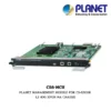 (CS6-MCU) PLANET MANAGEMENT MODULE FOR CS-6300R L3 40G XPON HA CHASSIS