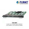 (CS6-S48T) PLANET 48 X 1G RJ45 SWITCH MODULE FOR CS6300R L3 40G XPON HA CHASSIS