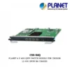(CS6-S4Q) PLANET 4 X 40G QSFP SWITCH MODULE FOR CS6300R L3 40G XPON HA CHASSIS