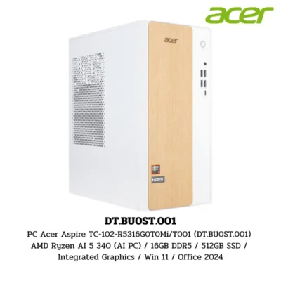 PC Acer Aspire TC-102-R5316G0T0Mi/T001 (DT.BU0ST.001) AMD Ryzen AI 5 340 (AI PC) / 16GB DDR5 / 512GB SSD / Integrated Graphics / Win 11 / Office 2024