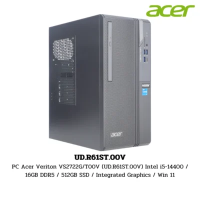 PC Acer Veriton VS2722G/T00V (UD.R61ST.00V) Intel i5-14400 / 16GB DDR5 / 512GB SSD / Integrated Graphics / Win 11