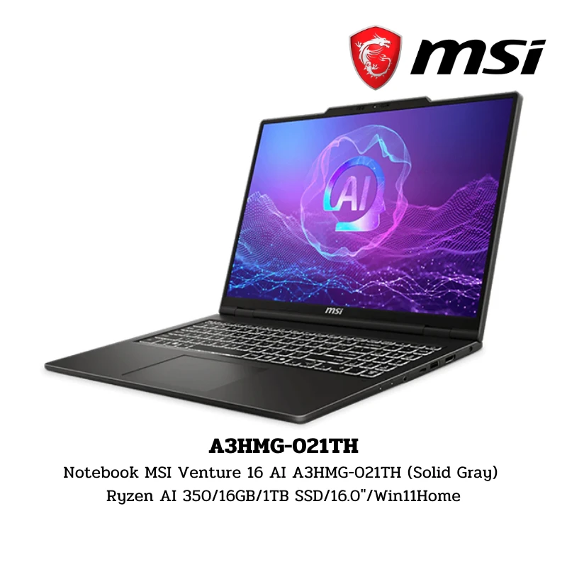 Notebook MSI Venture 16 AI A3HMG-021TH (Solid Gray) Ryzen AI 350/16GB/1TB SSD/16.0″/Win11Home 1 A3HMG 021TH